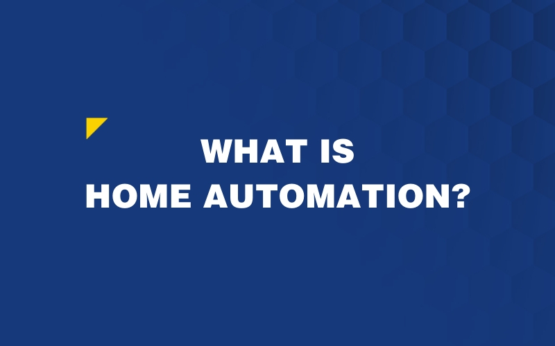 The words “What Is Home Automation?” in white lettering on a dark blue background